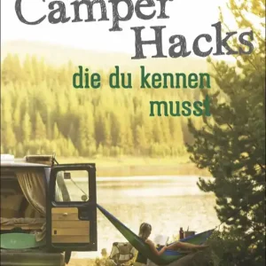 Isabel Speckmann - Die 500 besten Camper Hacks, die du kennen musst Neu
