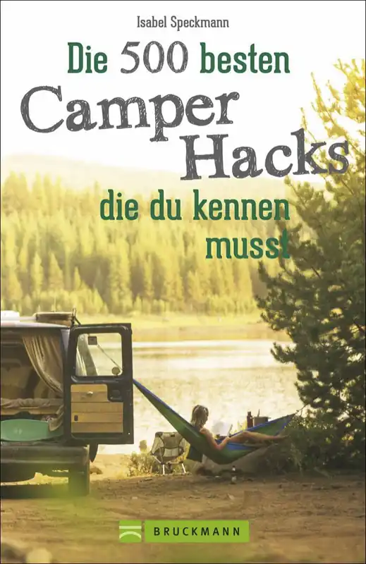 Isabel Speckmann - Die 500 besten Camper Hacks, die du kennen musst Neu