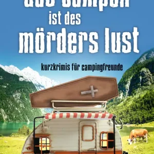 Ralf Kramp - Das Campen ist des Mörders Lust - Kurzkrimis für Campingfreunde Schnäppchen
