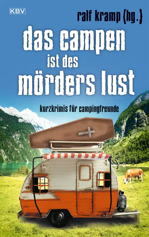 Ralf Kramp - Das Campen ist des Mörders Lust - Kurzkrimis für Campingfreunde Schnäppchen