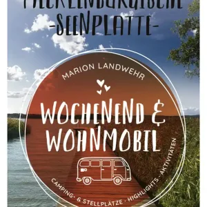 Neu Im Sortiment Marion Landwehr - Wochenend und Wohnmobil - Mecklenburgische Seenplatte