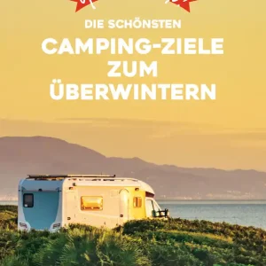 Yes we camp! Die schönsten Camping-Ziele zum Überwintern Ausverkauf