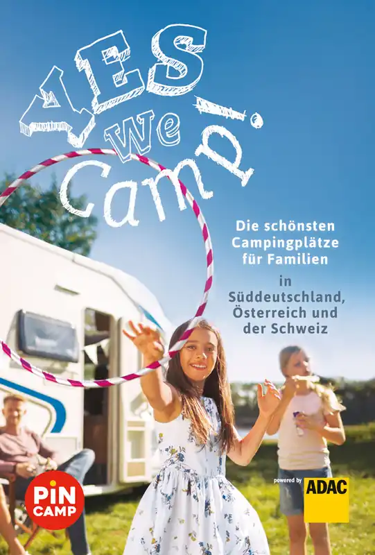 Yes we camp! Die schönsten Campingplätze für Familien in Süddeutschland, Österreich und der Schweiz Solange Der Vorrat Reicht