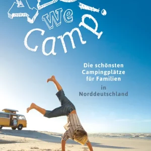 Yes we camp! Die schönsten Campingplätze für Familien in Norddeutschland Highlight