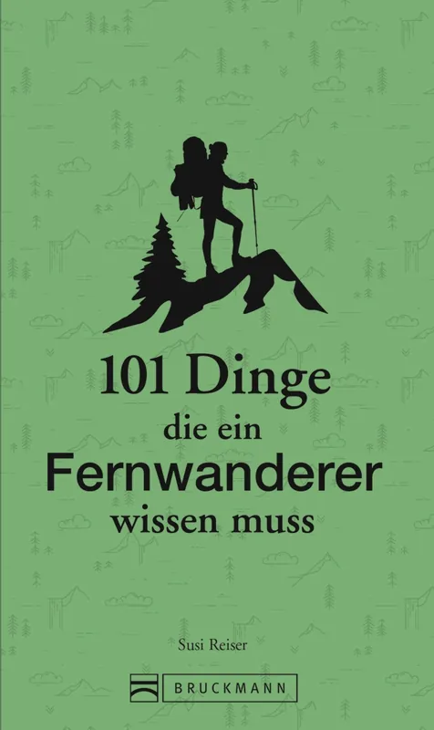 Solange Der Vorrat Reicht Bruckmann 101 Dinge die ein Fernwanderer wissen muss Buch