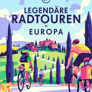Lonely Planet Legendäre Radtouren in Europa Die 50 spannendsten Touren des Kontinents Buch Echt