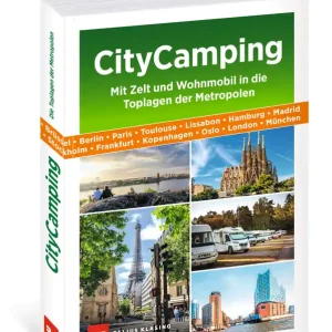 CityCamping - mit Zelt und Wohnmobil in die Toplagen der Metropolen Jetzt Bestellen