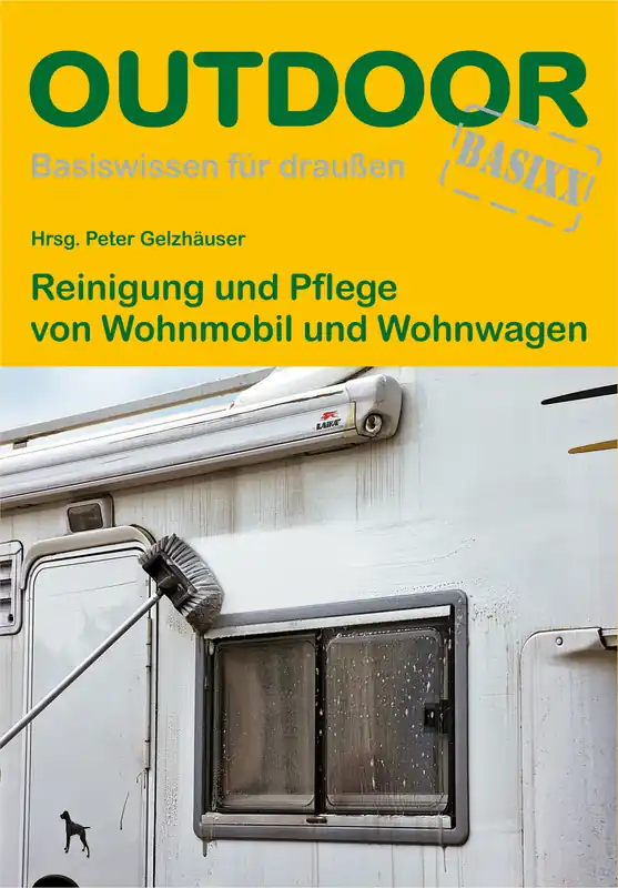 Conrad Stein Verlag Reinigung und Pflege von Wohnmobil und Wohnwagen OutdoorHandbuch Band 378 Geprüft