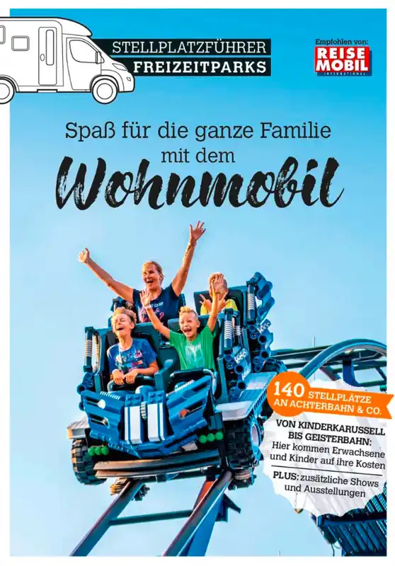 Stellplatzführer Freizeitparks, Spaß für die ganze Familie mit dem Wohnmobil Geprüft