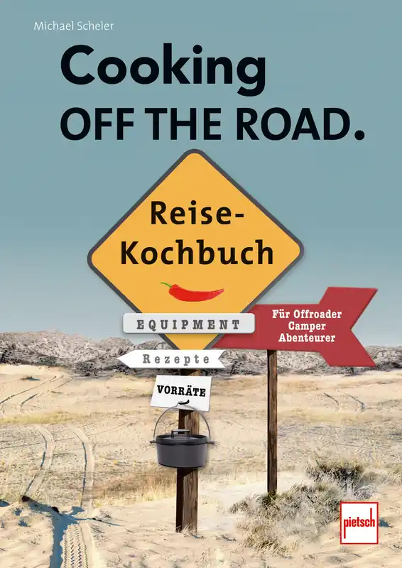 Sonderaktion Paul Pietsch Verlage Cooking off the Road Reisekochbuch für Offroader / Camper / Abenteurer