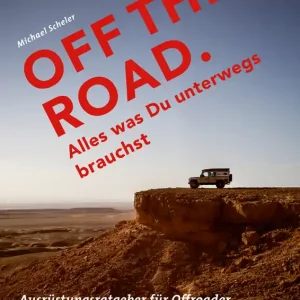 Paul Pietsch Verlage off the Road Alles was Du unterwegs brauchst Der Ausrüstungsratgeber für Offroader Jetzt Kaufen