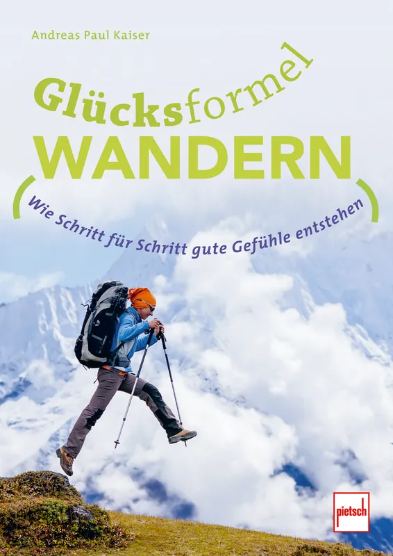 Paul Pietsch Verlage Glücksformel Wandern wie Schritt für Schritt gute Gefühle entstehen Neue Ware