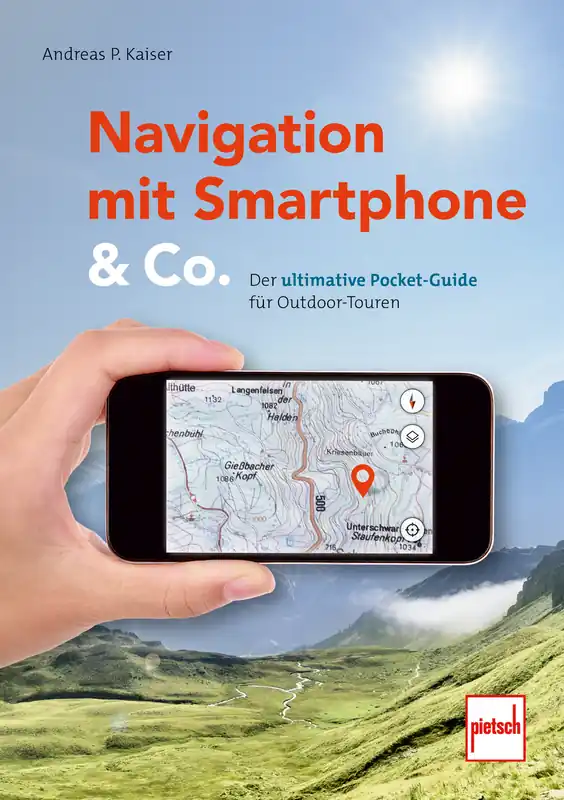 Paul Pietsche Verlage Navigation mit Smartphone und Co. Der ultimative Pocket Guide für Outdoor Touren Neuheit
