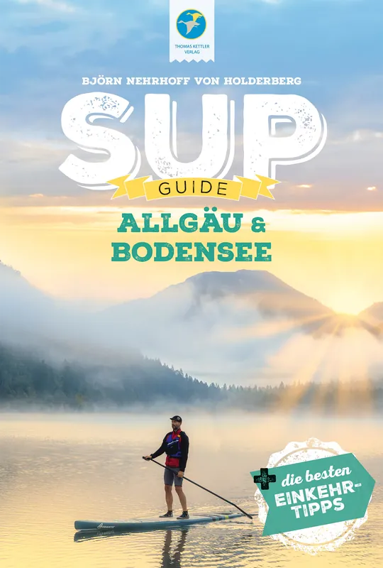 Thomas Kettler Verlag Reiseführer Stand Up Paddling Guide Allgäu und Bodensee Markenware