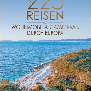 In 225 Reisen mit Wohnmobil und Campervan durch Europa Bestpreis