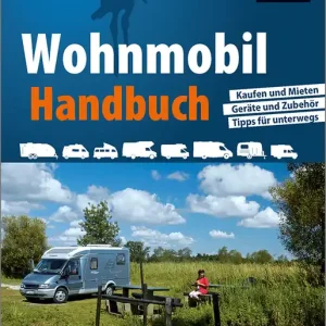 Finale Aktion Reise Know How - Wohnmobil Handbuch Kaufen und Mieten, Geräte und Zubehör, Tipps für unterwegs