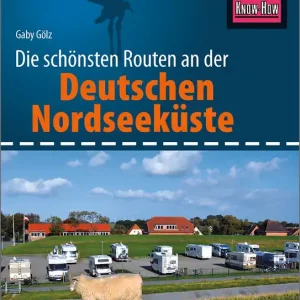 Reise Know-How Wohnmobil-Tourguide Deutsche Nordseeküste mit Hamburg und Bremen Highlight