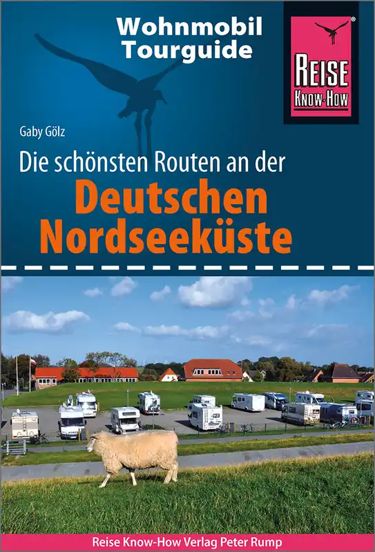 Reise Know-How Wohnmobil-Tourguide Deutsche Nordseeküste mit Hamburg und Bremen Highlight