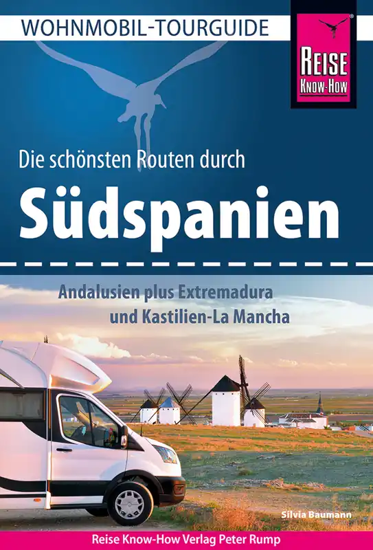 Reise Know-How Wohnmobil-Tourguide Südspanien Andalusien plus Extremadura und Kastilien-La Mancha Bestpreis