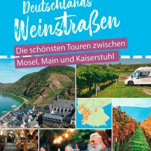 Expressversand Reise Know-How Womo & weg Deutschlands Weinstraßen – Die schönsten Touren zwischen Mosel, Main und Kaiserstuhl