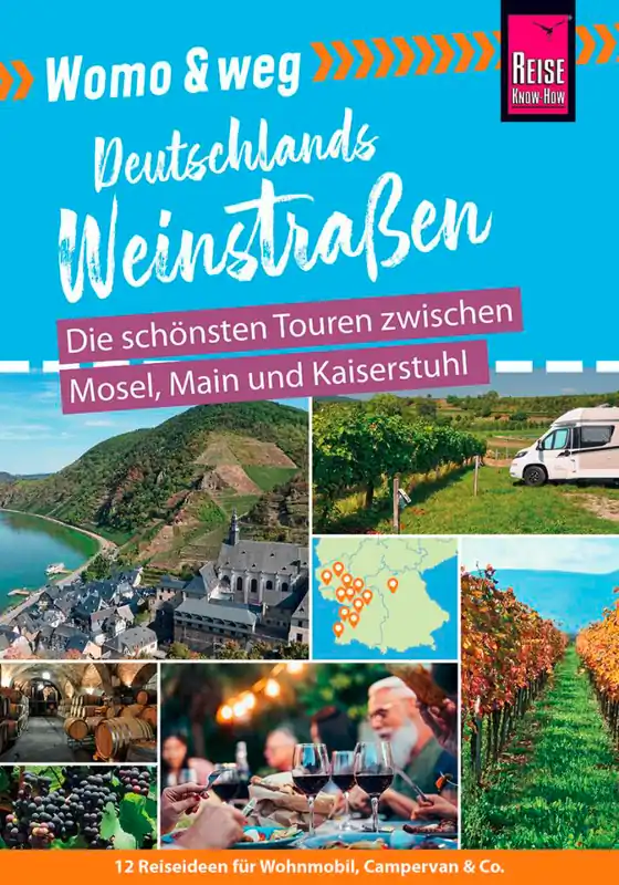 Expressversand Reise Know-How Womo & weg Deutschlands Weinstraßen – Die schönsten Touren zwischen Mosel, Main und Kaiserstuhl