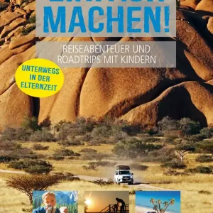 Einfach machen! Reiseabenteuer und Roadtrips mit Kindern Unterwegs in der Elternzeit Sprache Deutsch Letzte Chance