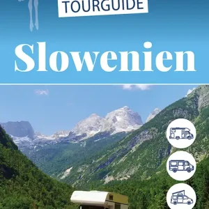 Wohnmobil Tourguide Slowenien deutsch Neue Kollektion