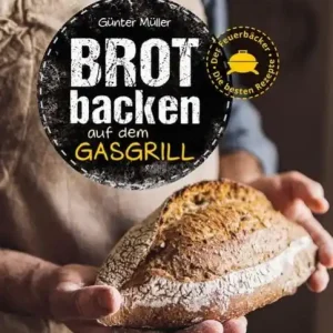 NAPOLEON Grillbuch Brotbacken auf dem Gasgrill Knallerangebot