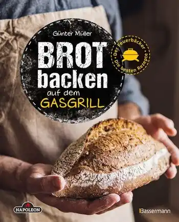 Expressversand Napoleon Grillbuch Brot backen auf dem Gasgrill